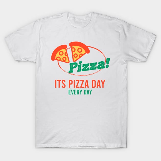 Its Pizza Day T-Shirt by AllThingsTees